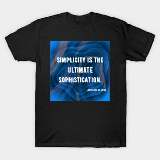 "Simplicity is the ultimate sophistication." - Leonardo Da Vinci T-Shirt